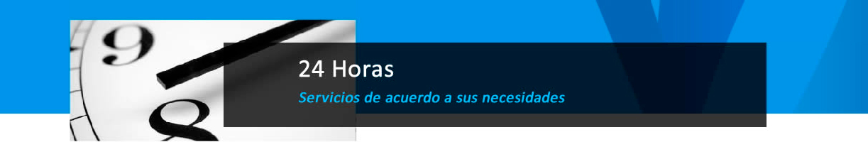 24 Horas Servicios de acuerdo a sus necesidades
